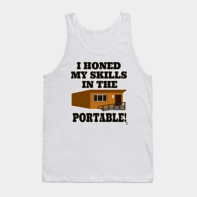 I Honed My Skills in the Portable Tank Top by Tshirtfort